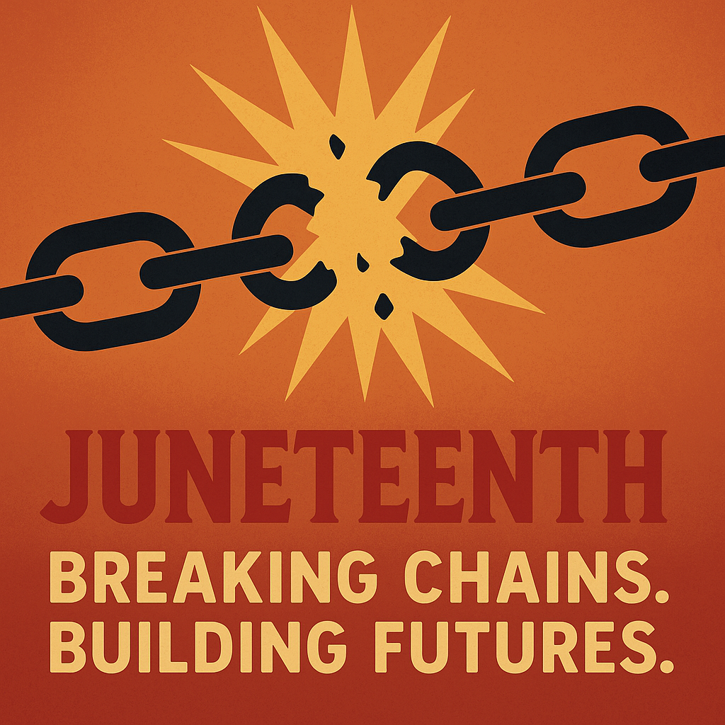 Juneteenth Image that features broken chains and the slogan 